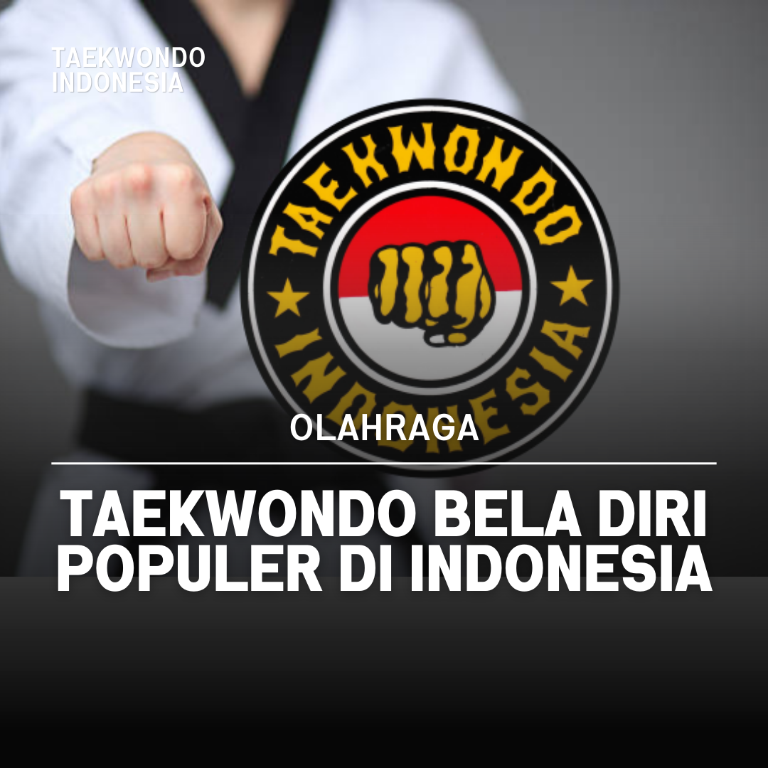Kejuaraan Dunia Taekwondo: Puncak Prestasi dalam Seni Bela Diri TAEKWONDO INDONESIA ELTC YOGYAKARTA